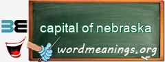 WordMeaning blackboard for capital of nebraska
